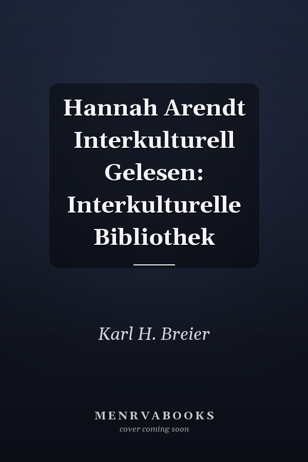 Hannah Arendt Interkulturell Gelesen: Interkulturelle Bibliothek
