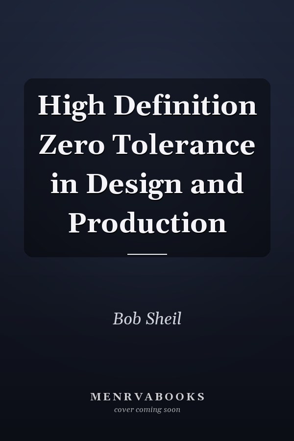 High Definition Zero Tolerance in Design and Production
