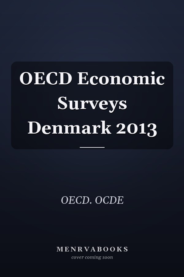OECD Economic Surveys Denmark 2013
