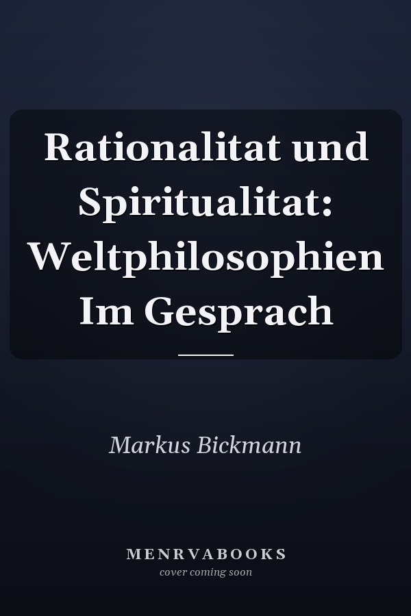 Rationalitat und Spiritualitat: Weltphilosophien Im Gesprach