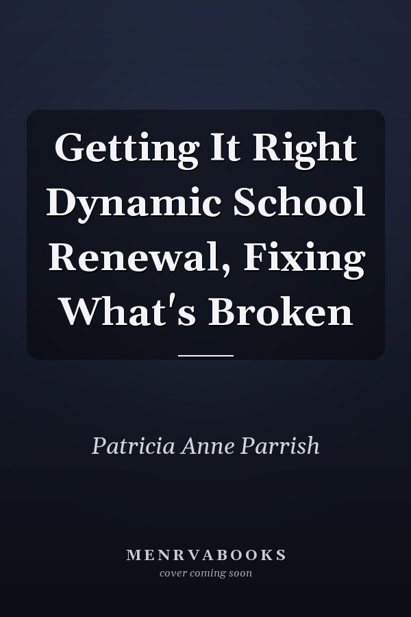 Getting It Right Dynamic School Renewal, Fixing What's Broken