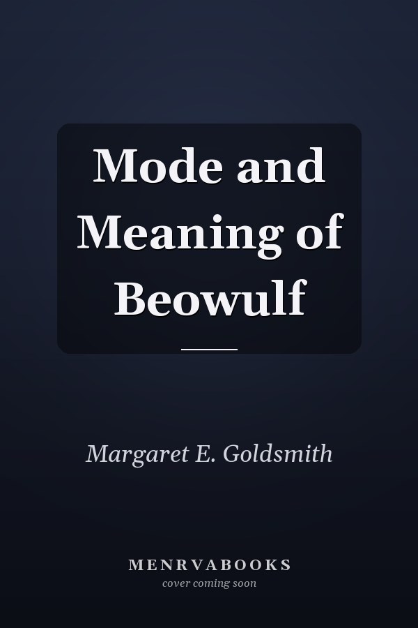 Mode and Meaning of Beowulf