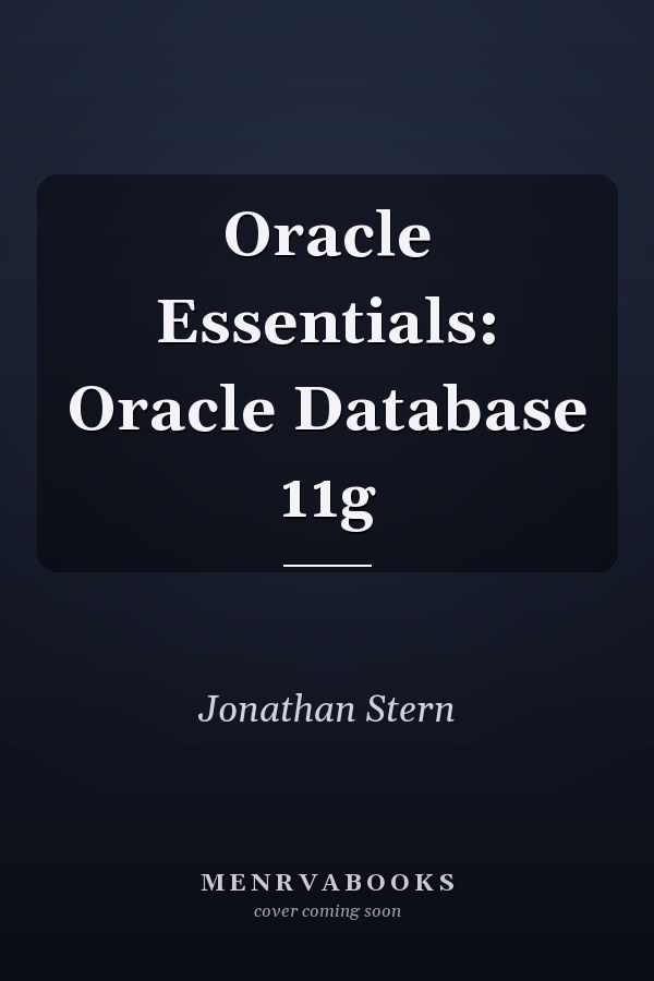 Oracle Essentials: Oracle Database 11g