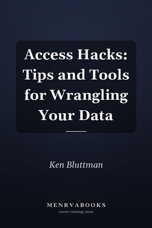 Access Hacks: Tips and Tools for Wrangling Your Data