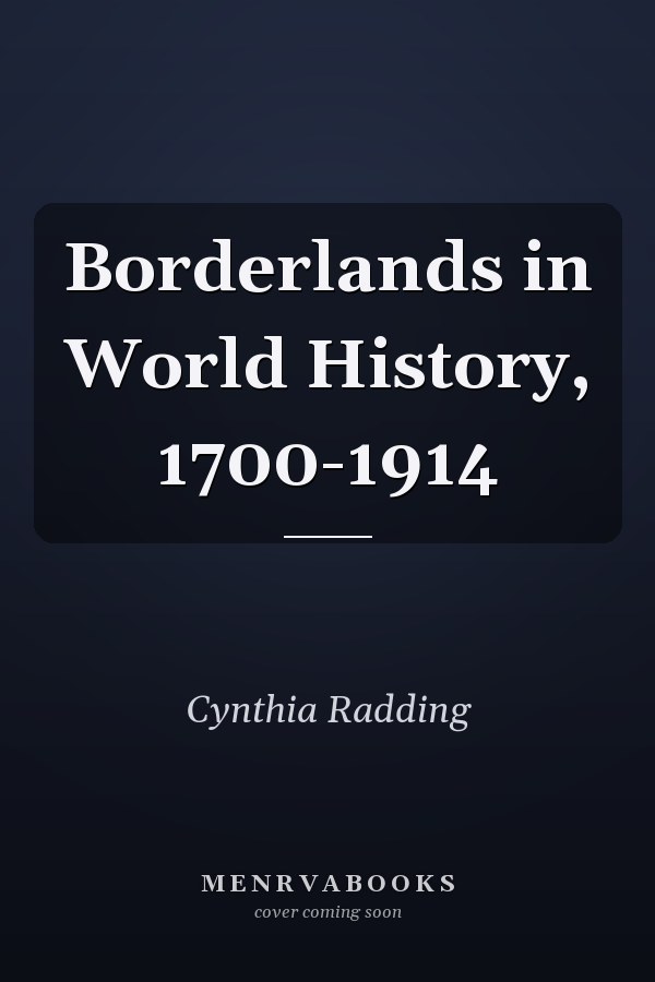 Borderlands in World History, 1700-1914