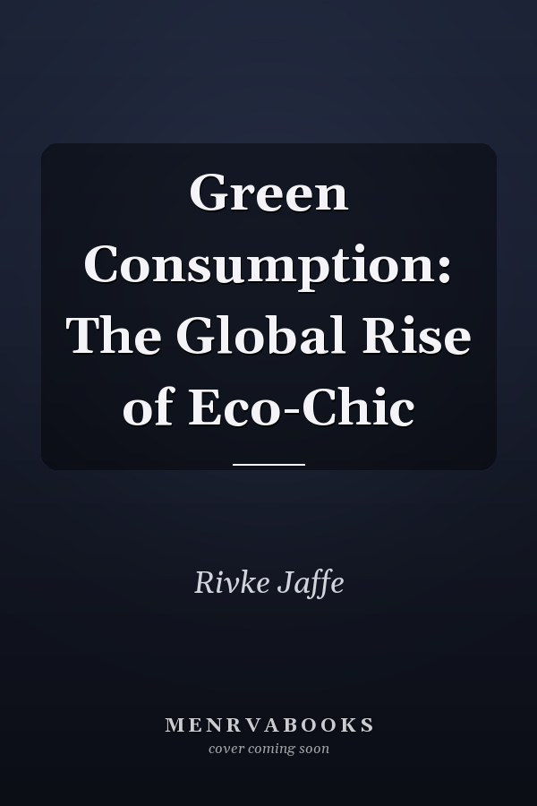 Green Consumption: The Global Rise of Eco-Chic