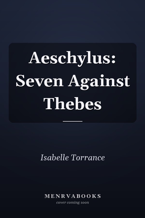 Aeschylus: Seven Against Thebes