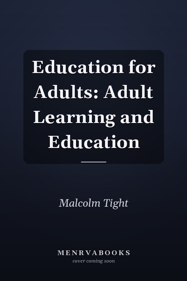 Education for Adults: Adult Learning and Education