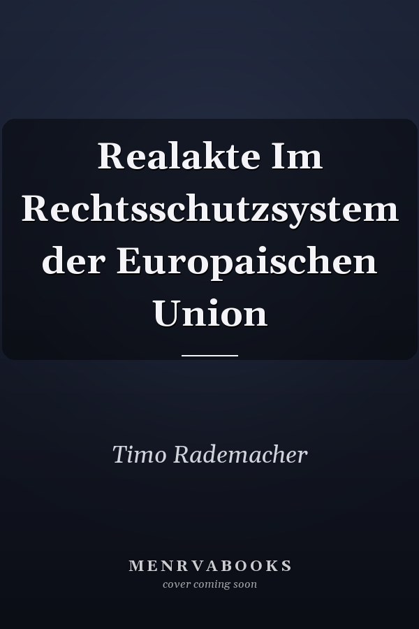 Realakte Im Rechtsschutzsystem der Europaischen Union