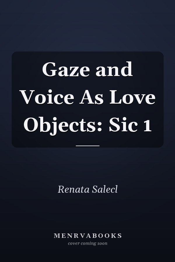 Gaze and Voice As Love Objects: Sic 1