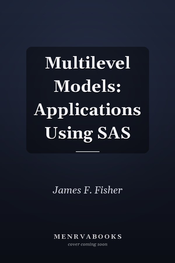 Multilevel Models: Applications Using SAS