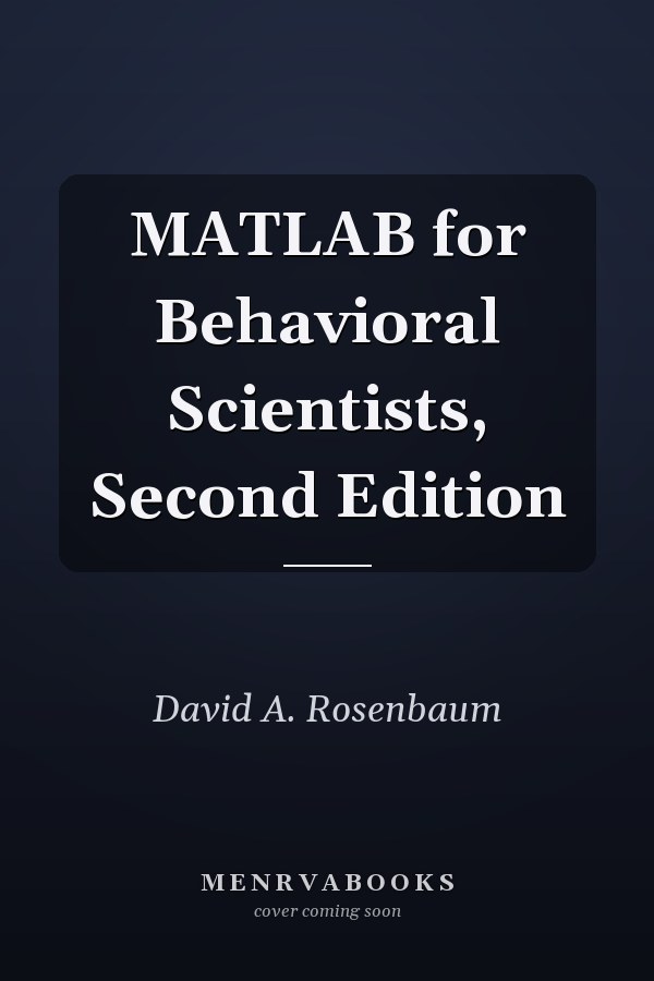 MATLAB for Behavioral Scientists, Second Edition