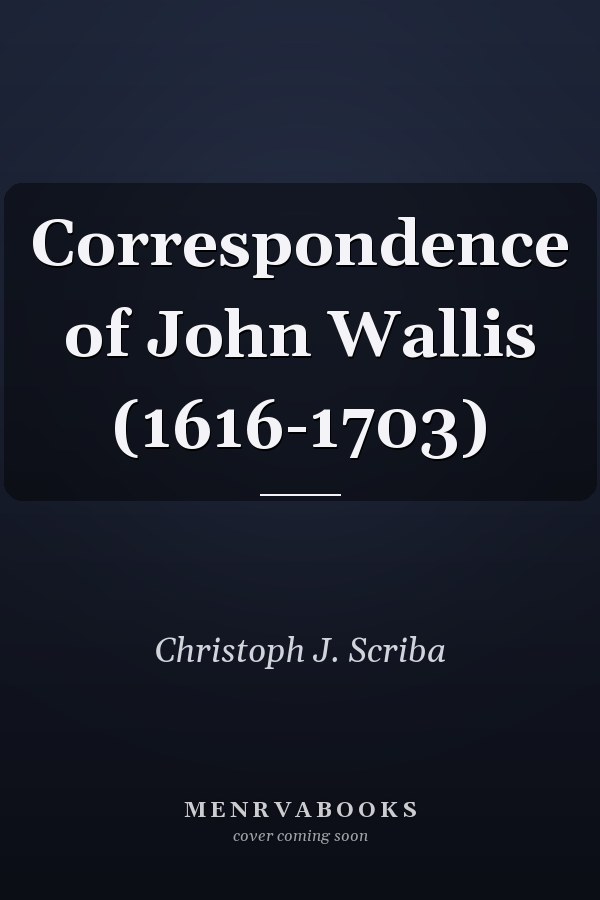 Correspondence of John Wallis (1616-1703)