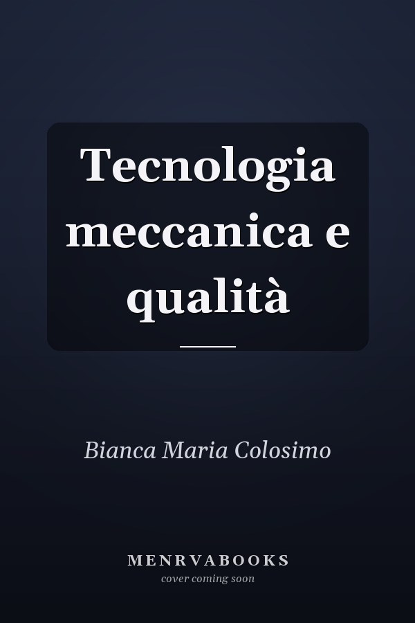 Tecnologia meccanica e qualità