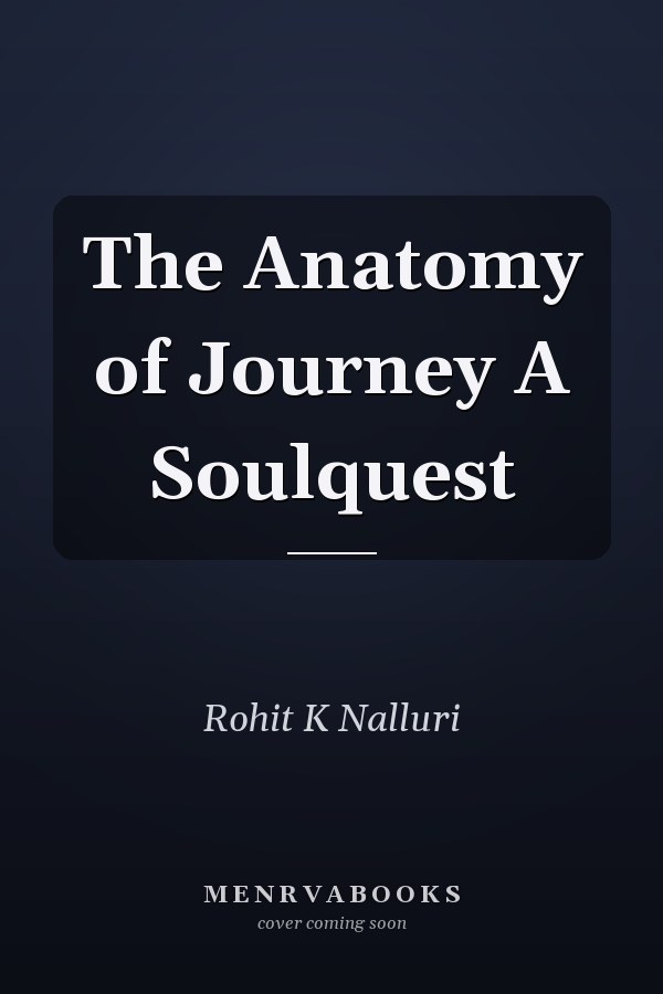 The Anatomy of Journey A Soulquest