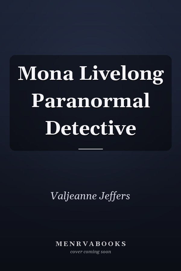 Mona Livelong Paranormal Detective