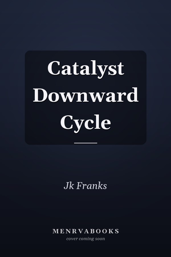 Catalyst Downward Cycle