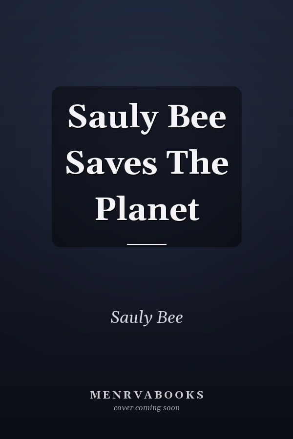 Sauly Bee Saves The Planet