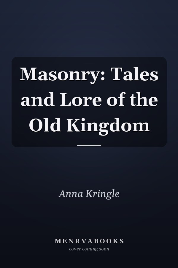 Masonry: Tales and Lore of the Old Kingdom