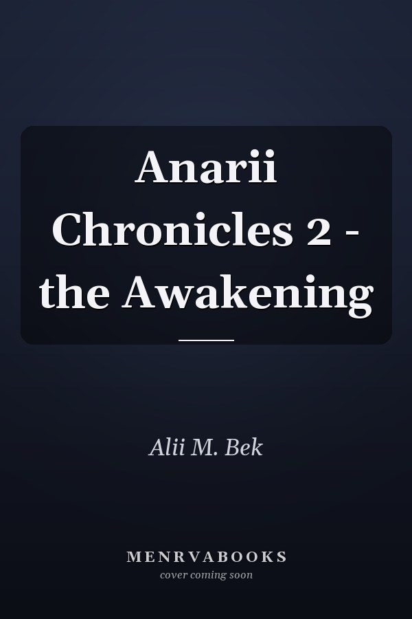 Anarii Chronicles 2 - the Awakening