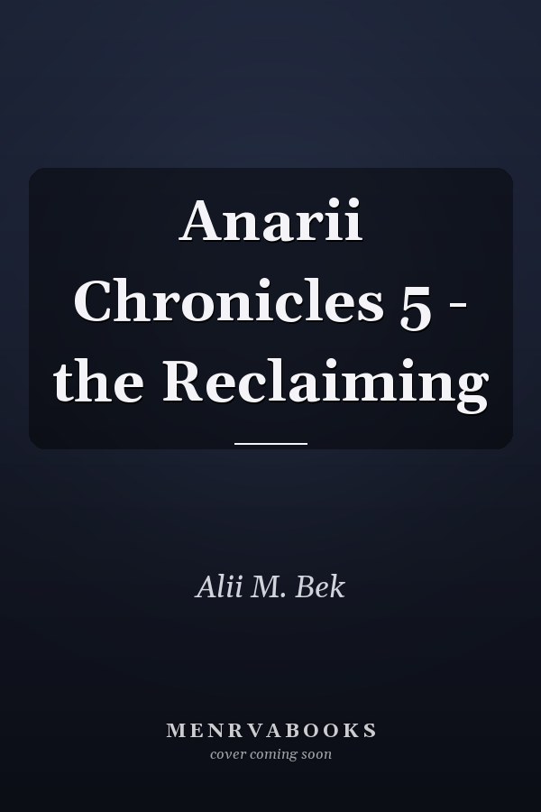 Anarii Chronicles 5 - the Reclaiming