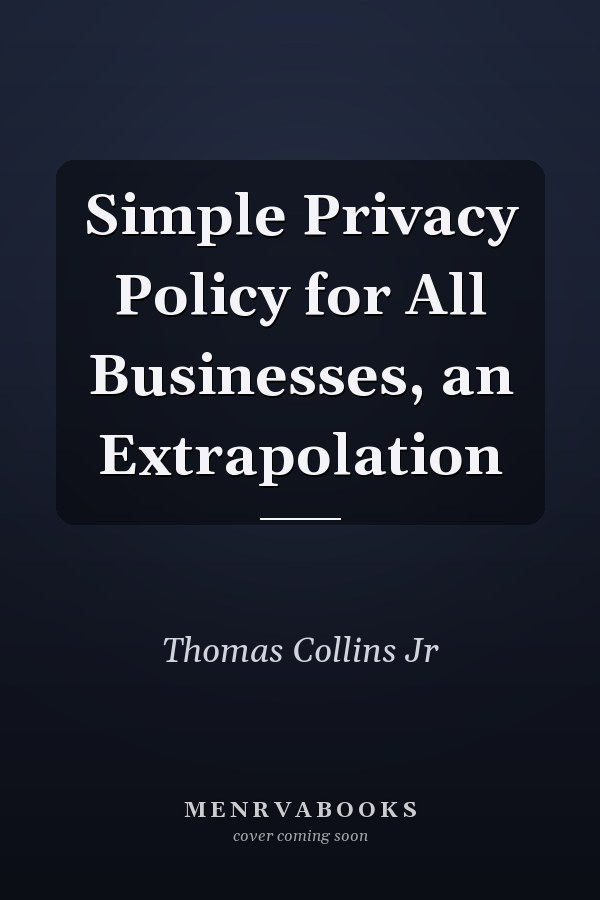 Simple Privacy Policy for All Businesses, an Extrapolation