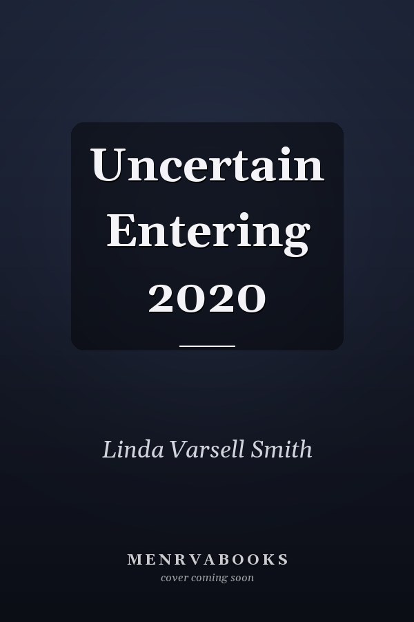Uncertain Entering 2020