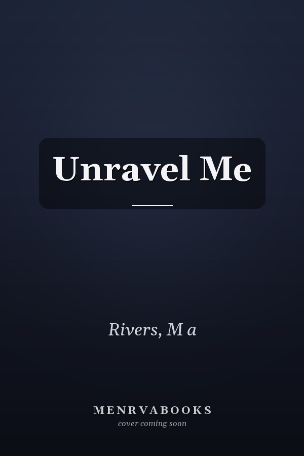 Unravel Me