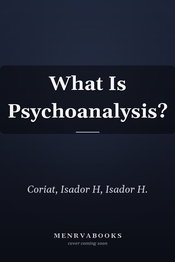 What Is Psychoanalysis?