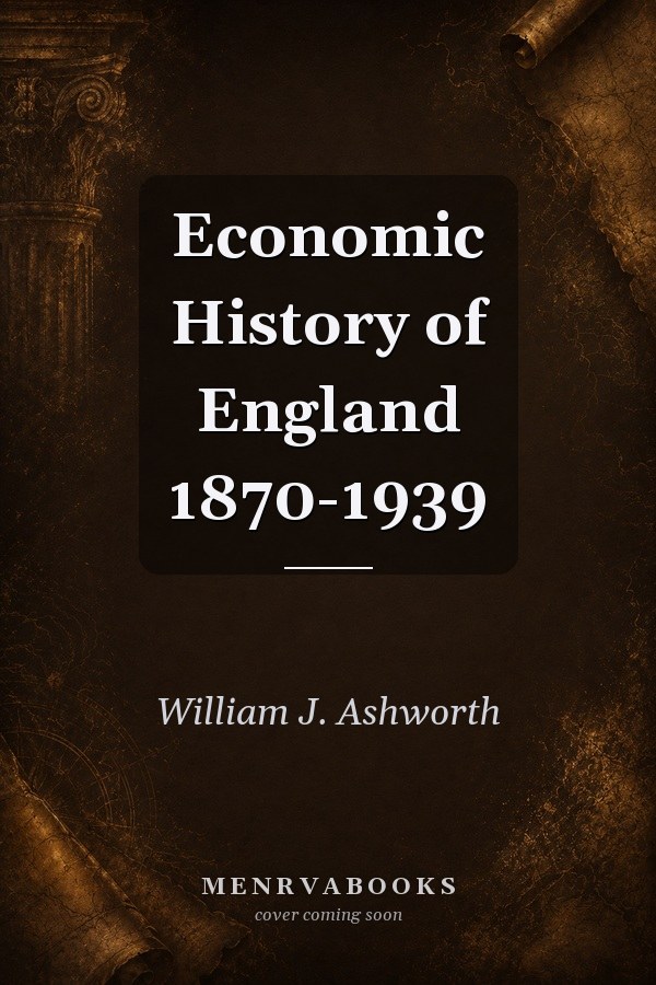 Economic History of England 1870-1939