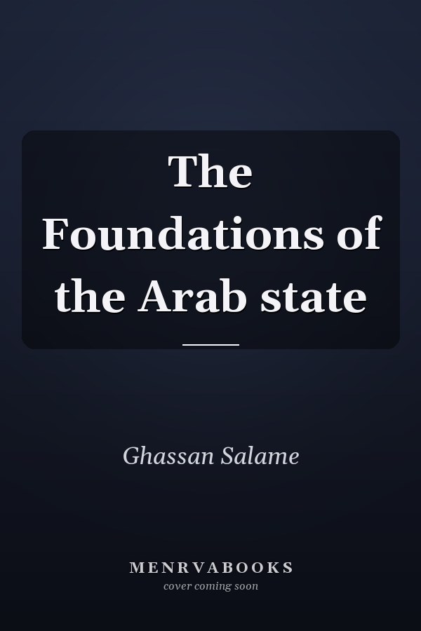 The Foundations of the Arab state