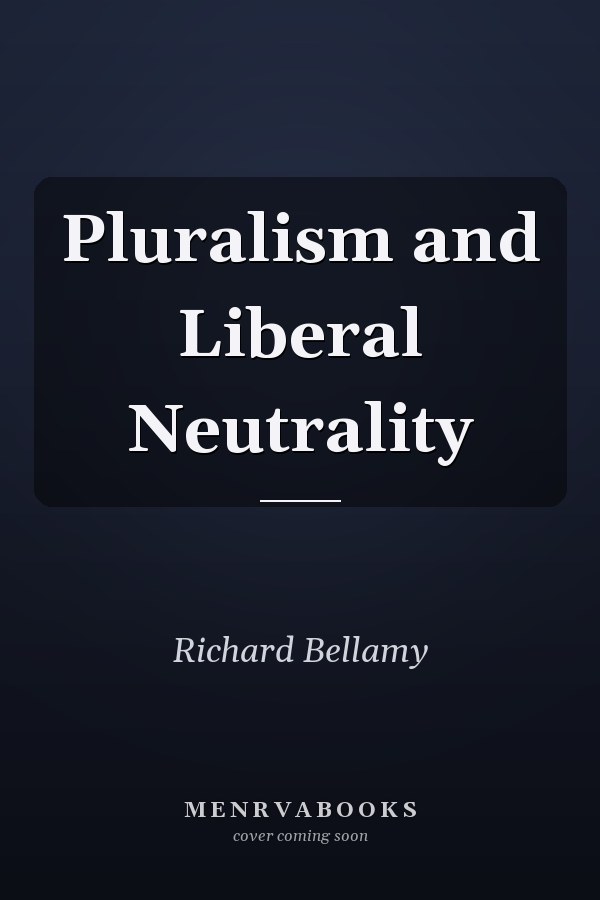 Pluralism and Liberal Neutrality