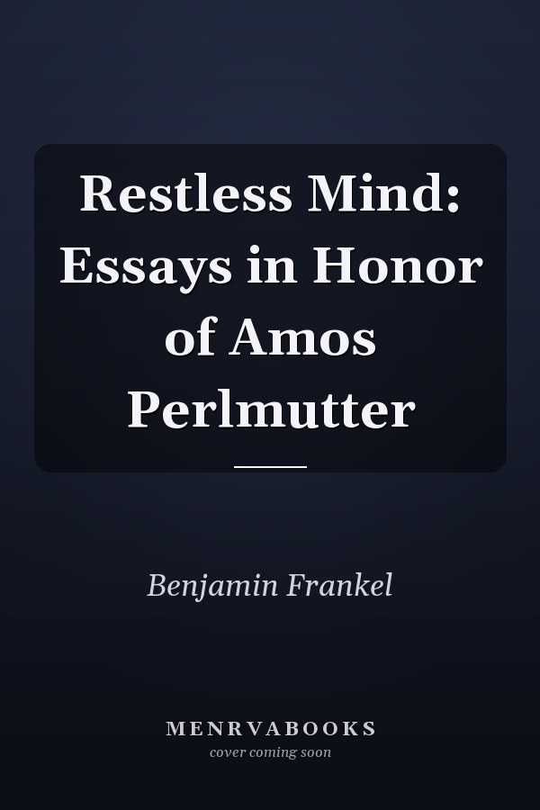 Restless Mind: Essays in Honor of Amos Perlmutter