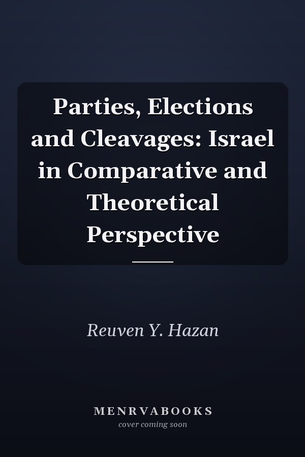 Parties, Elections and Cleavages: Israel in Comparative and Theoretical Perspective