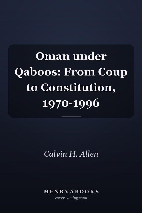 Oman under Qaboos: From Coup to Constitution, 1970-1996