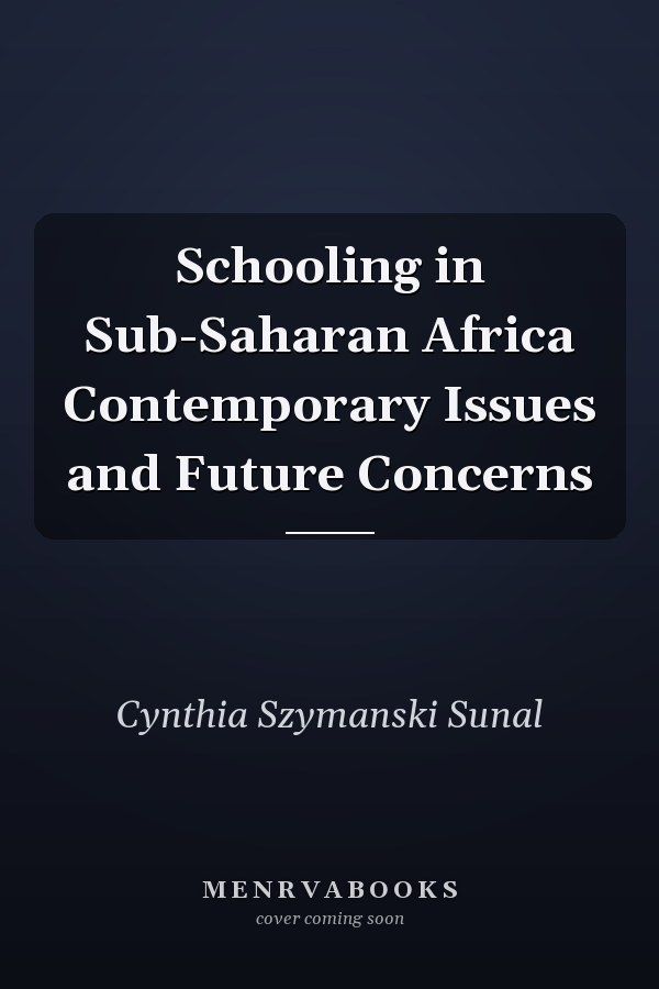 Schooling in Sub-Saharan Africa Contemporary Issues and Future Concerns