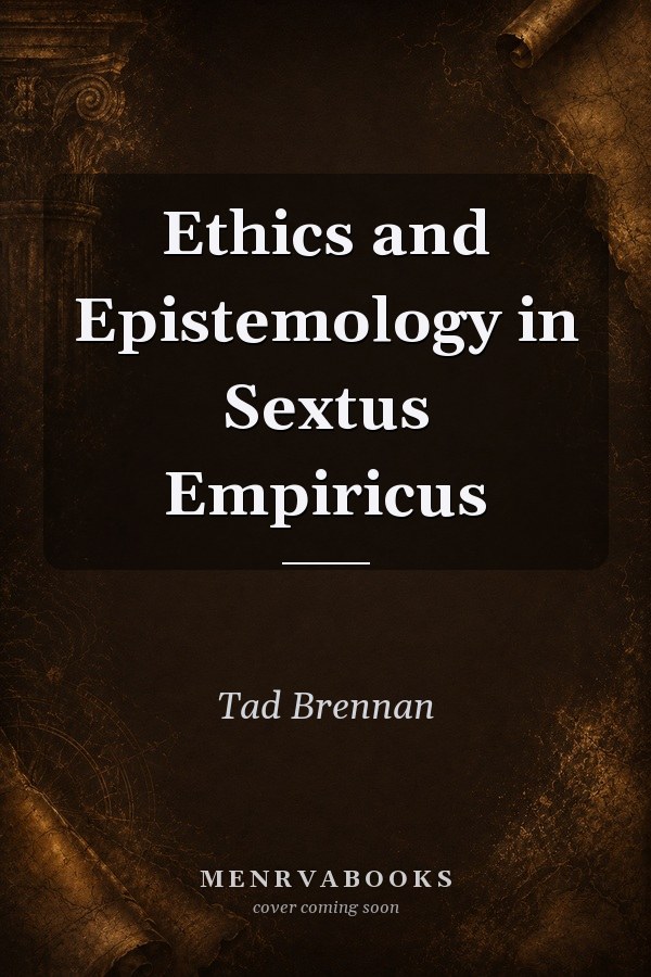 Ethics and Epistemology in Sextus Empiricus