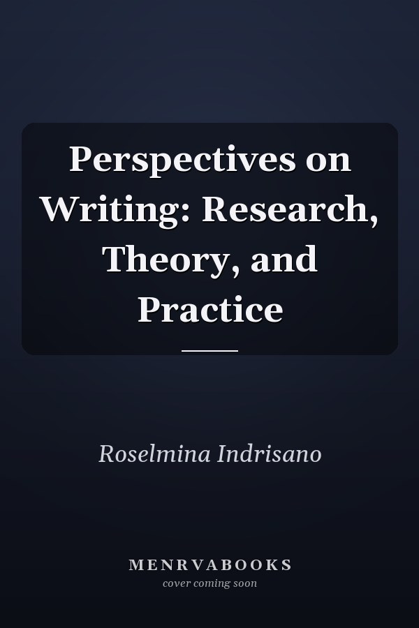 Perspectives on Writing: Research, Theory, and Practice