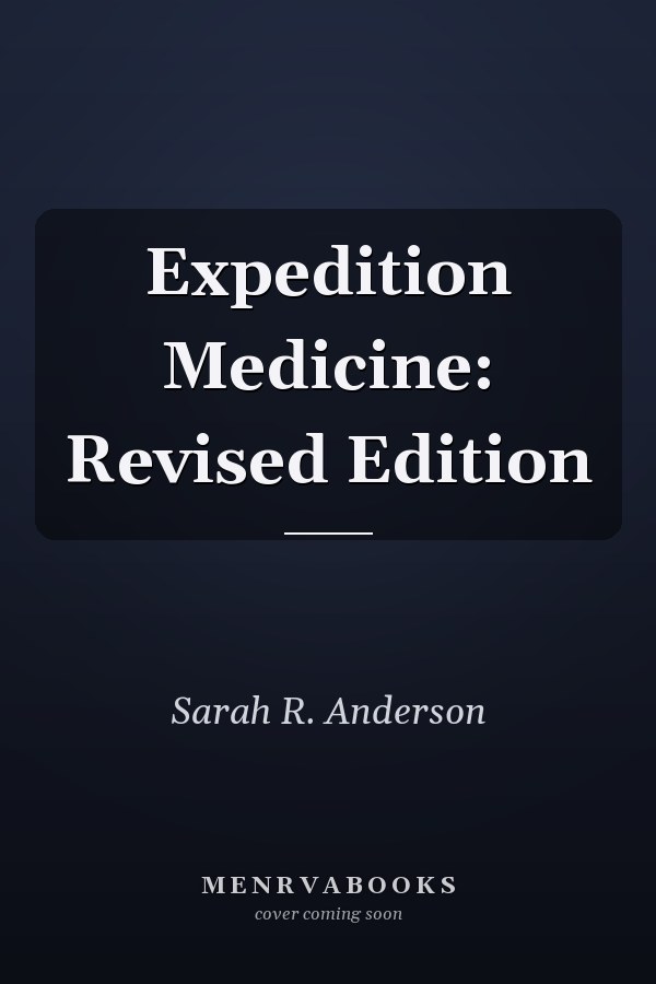 Expedition Medicine: Revised Edition