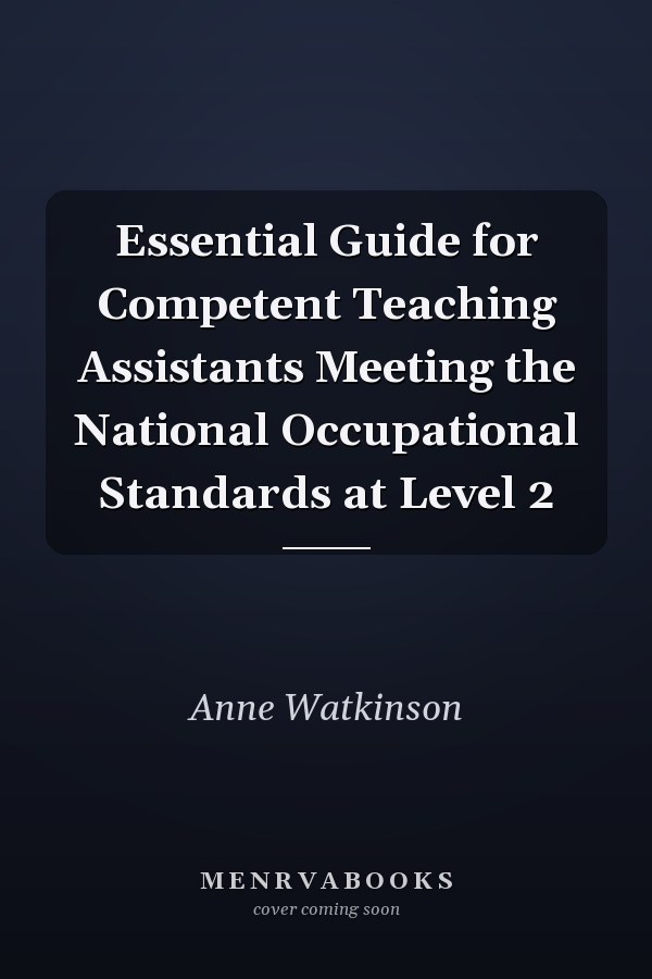 Essential Guide for Competent Teaching Assistants Meeting the National Occupational Standards at Level 2