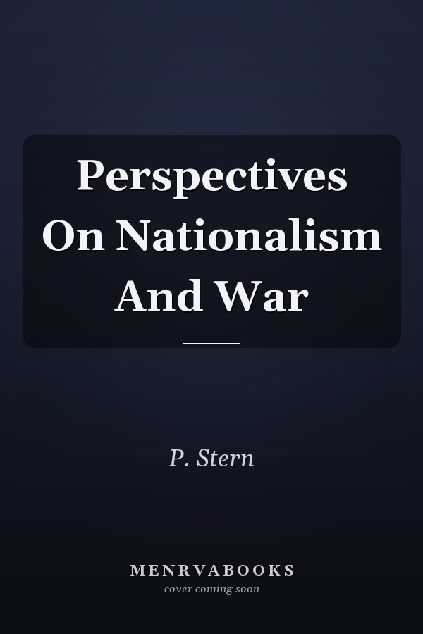 Perspectives On Nationalism And War