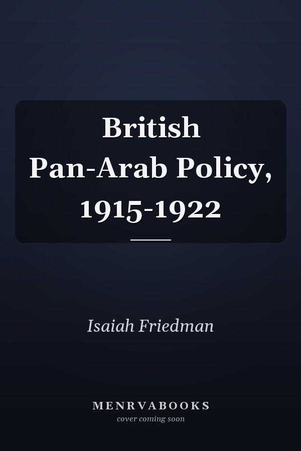 British Pan-Arab Policy, 1915-1922