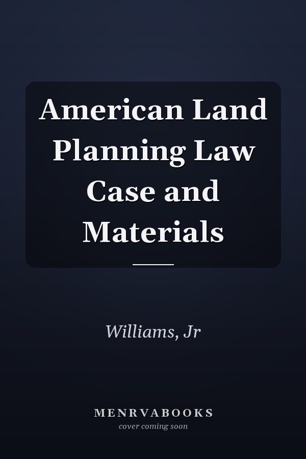 American Land Planning Law Case and Materials