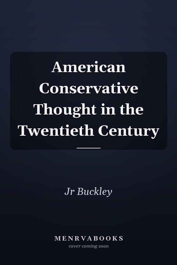American Conservative Thought in the Twentieth Century