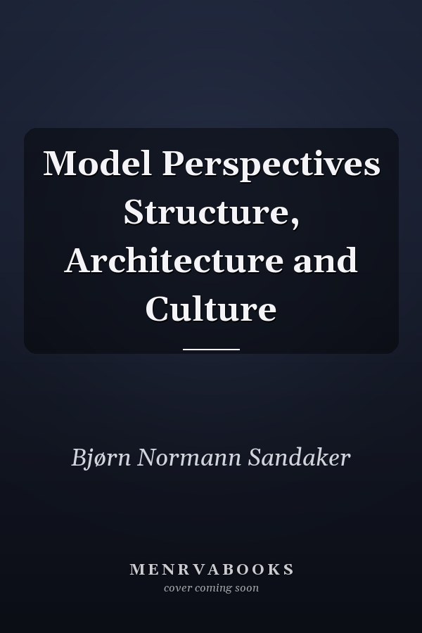 Model Perspectives Structure, Architecture and Culture