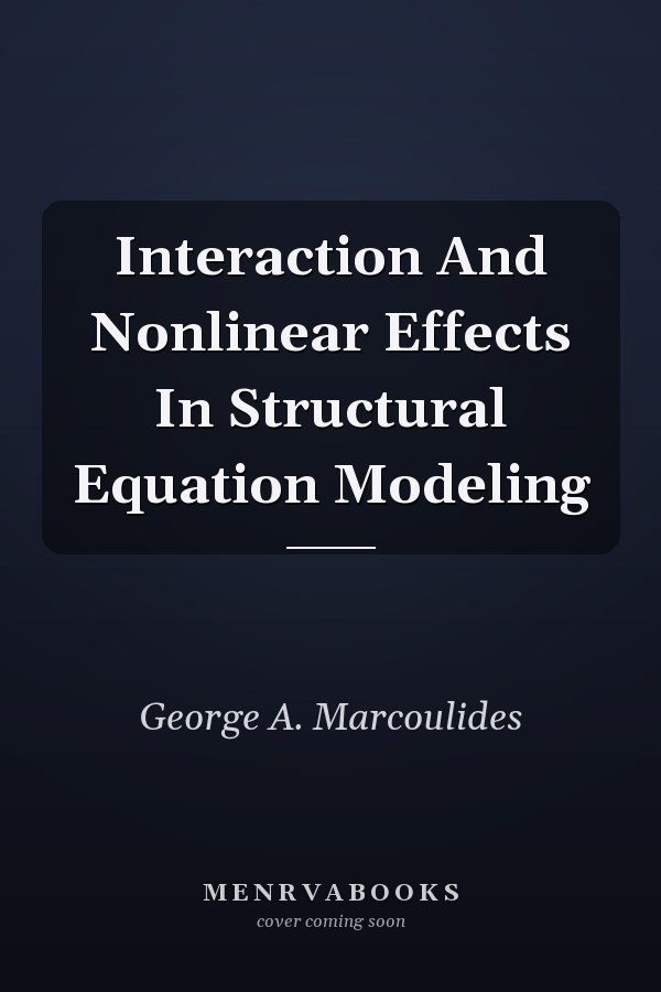 Interaction And Nonlinear Effects In Structural Equation Modeling