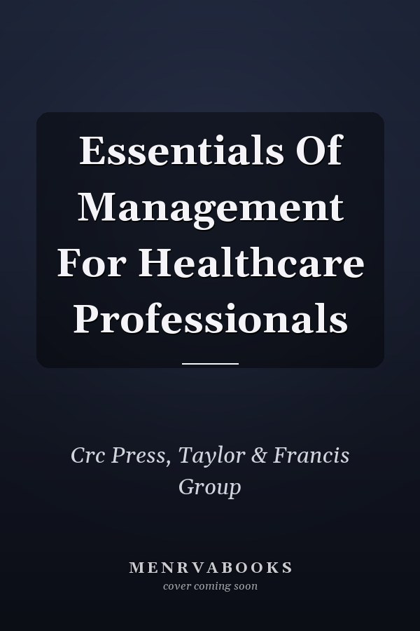 Essentials Of Management For Healthcare Professionals