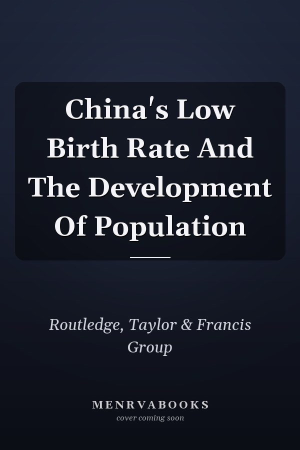 China's Low Birth Rate And The Development Of Population