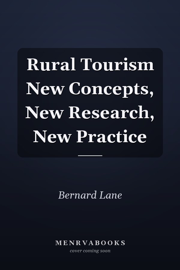 Rural Tourism New Concepts, New Research, New Practice