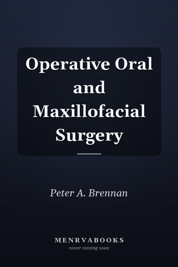 Operative Oral and Maxillofacial Surgery